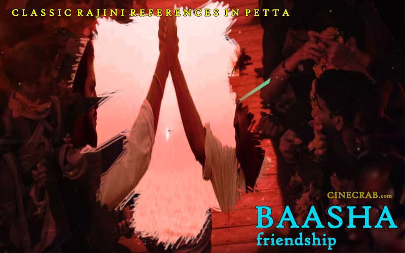 Petta Movie Inspired From - Petta Movie Inspired From - Rajinikanth in Baasha Friendship