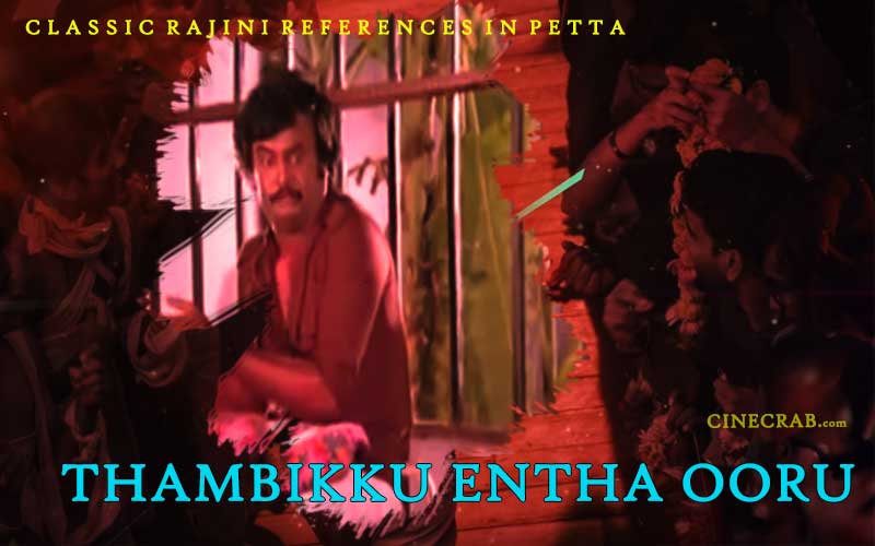 Petta Movie Inspired From - Petta Movie Inspired From - Rajinikanth in Thambikku Entha Ooru