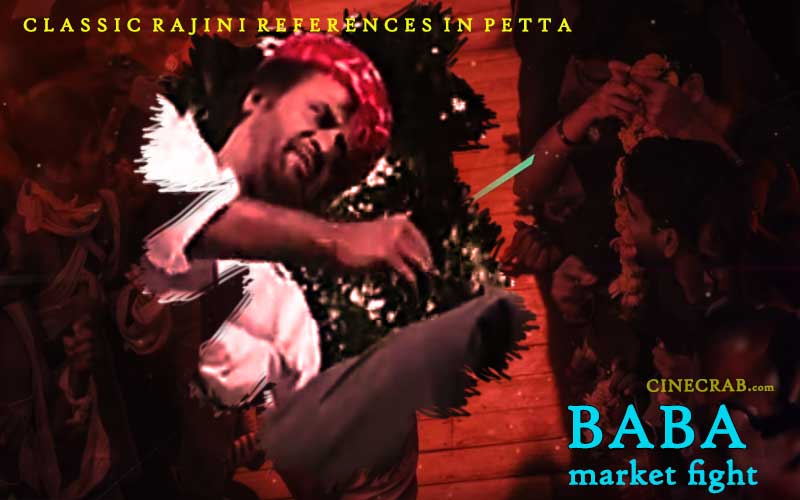 Petta Movie Inspired From - Petta Movie Inspired From - Rajinikanth in Baba Market Fight