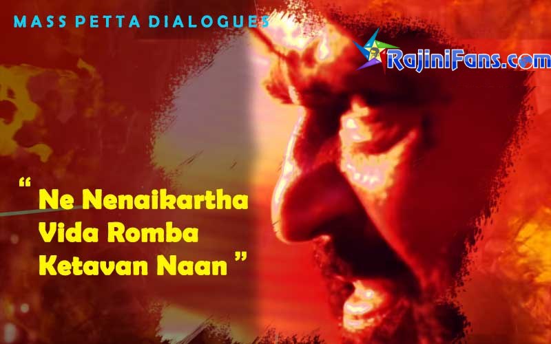 Mass Petta Dialogue - Romba Ketavan Naan